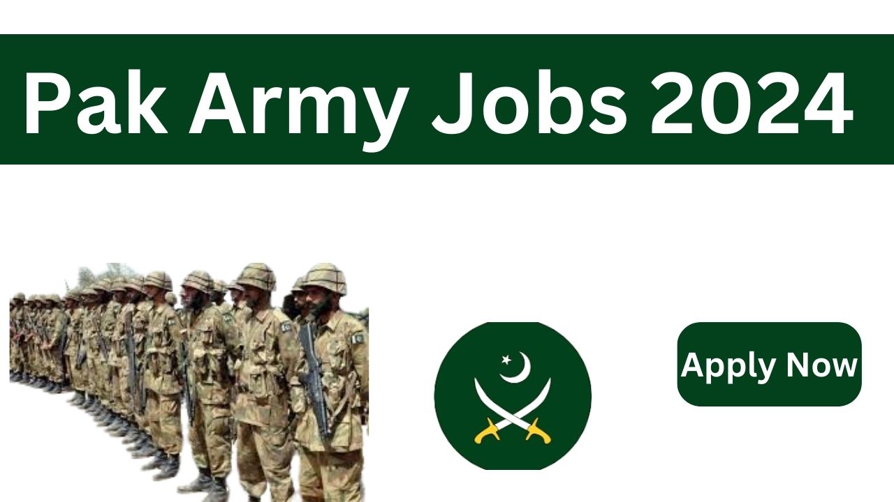 Pak Army Jobs 2024 Online Apply - Join Pak Army Jobs