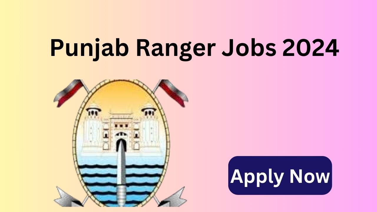 Punjab Ranger Jobs 2024