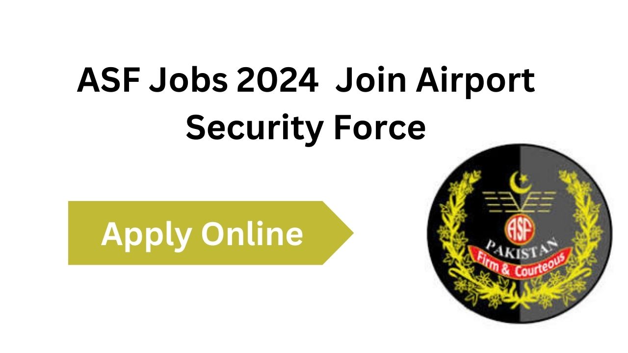 ASF Jobs 2024 | Join Airport Security Force