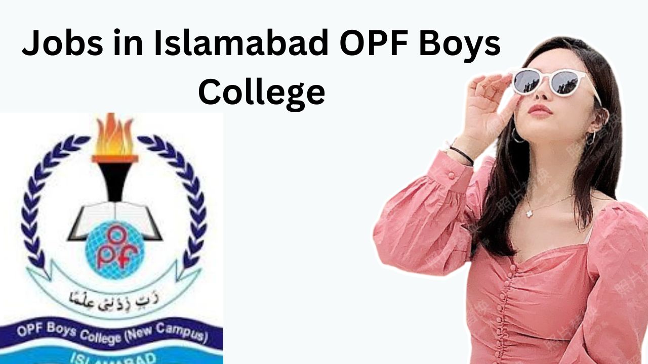 Jobs in Islamabad OPF Boys College
