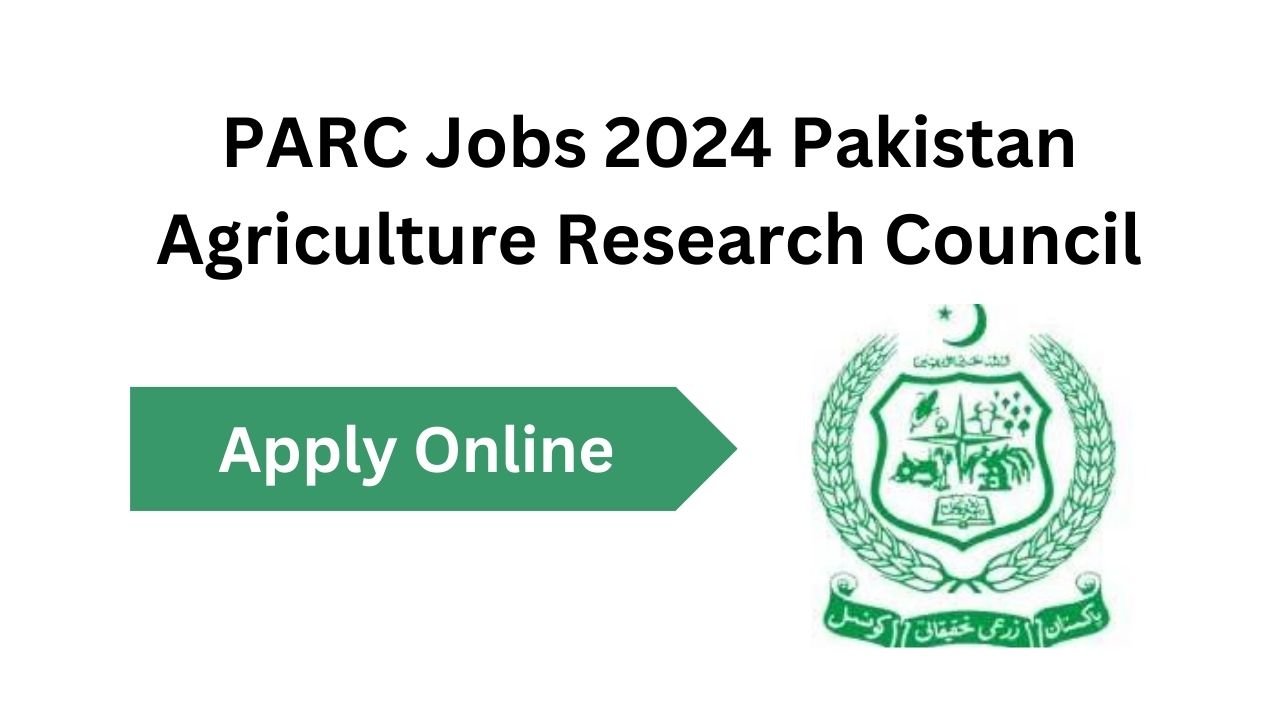 PARC Jobs 2024 Pakistan Agriculture Research Council