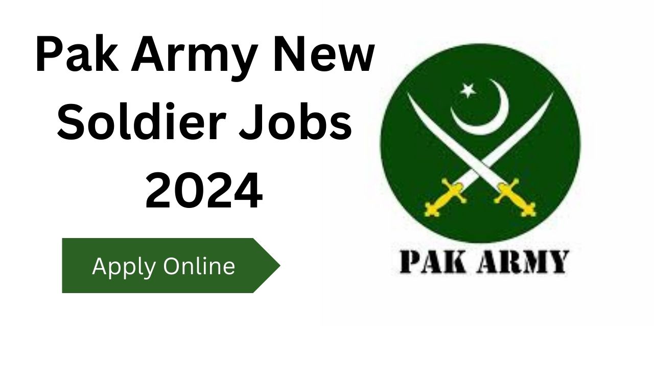 Pak Army New Soldier Jobs 2024