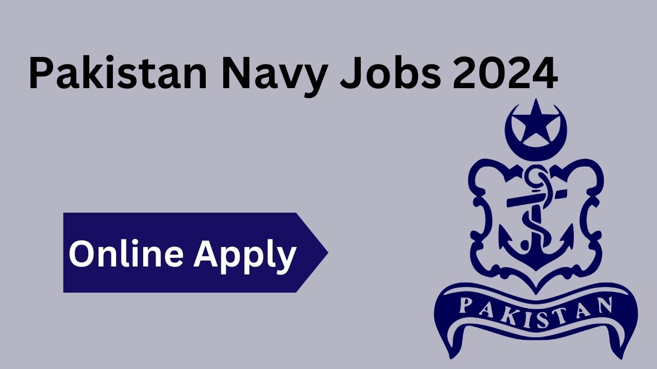 Pakistan Navy Jobs 2024 Online Apply - Join Navy